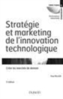 Image for Strategie Et Marketing De L&#39;innovation Technologique - 3Eme Edition