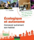 Image for Ecologique Et Autonome: Concevoir Autrement Son Habitat