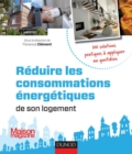 Image for Reduire Les Consommations Energetiques De Son Logement - 100 Solutions Pratiques: 100 Solutions Pratiques a Appliquer Au Quotidien