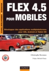 Image for Flex 4.5 Pour Mobiles: Developper Des Applications Multiplateformes Pour iOS, Android Et Tablet OS
