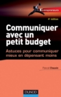 Image for Communiquer Avec Un Petit Budget - 4E Ed: Astuces Pour Communiquer Mieux En Depensant Moins