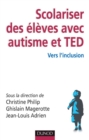 Image for Scolariser Des Eleves Avec Autisme Et TED: Vers L&#39;inclusion