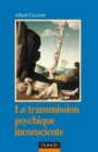 Image for La Transmission Psychique Inconsciente - 2E Edition