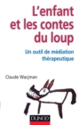 Image for L&#39;enfant Et Les Contes Du Loup: Un Outil De Mediation Therapeutique