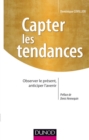 Image for Capter Les Tendances: Observer Le Present, Anticiper L&#39;avenir