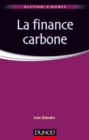 Image for La Finance Carbone: Les Marches De Permis D&#39;emission De CO2