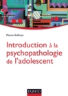 Image for Introduction à la psychopathologie de l&#39;adolescent [electronic resource] /  Pierre Sullivan. 