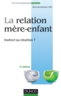 Image for La Relation Mere-Enfant: Instinct Ou Intuition