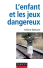 Image for L&#39;enfant Et Les Jeux Dangereux: Jeux Post-Traumatiques Et Pratiques Dangereuses