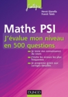 Image for Maths PSI: J&#39;evalue Mon Niveau En 500 Questions