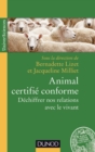 Image for Animal Certifie Conforme: Dechiffrer Nos Relations Avec Le Vivant