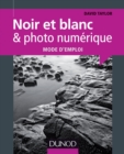 Image for Noir Et Blanc &amp; Photo Numerique: Mode D&#39;emploi