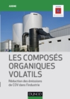 Image for Les Composes Organiques Volatils: Reduction Des Emissions De COV Dans L&#39;industrie