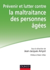 Image for Prevenir Et Lutter Contre La Maltraitance Des Personnes Agees