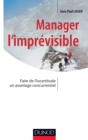 Image for Manager l&#39;imprévisible [electronic resource] :  faire de l&#39;incertitude un avantage concurrentiel /  Jean-Paul Lugan. 