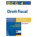 Image for DCG 4 [electronic resource] :  droit fiscal : corrigés du manuel /  Emmanuel Disle [and three others]. 