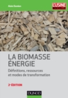 Image for La Biomasse Energie: Definitions, Ressources Et Modes De Transformation