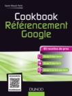 Image for Cookbook Referencement Google: 80 Recettes De Pros