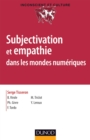 Image for Subjectivation Et Empathie Dans Les Mondes Numeriques