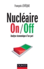 Image for NUCLEAIRE ON/OFF - ANALYSE ECONOMIQUE D&#39;UN PARI - PRIX MARCEL BOITEUX 2013 [electronic resource]. 
