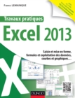 Image for Travaux Pratiques - Excel 2013: Saisie Et Mise En Forme, Formules Et Exploitation Des Donnees, Courbes Et Graphiques...