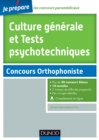 Image for Culture Generale Et Tests Psychotechniques - Concours Orthophoniste: 30 Sujets Corriges