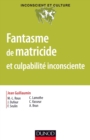 Image for Fantasme De Matricide Et Culpabilite Inconsciente