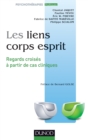 Image for Les Liens Corps Esprit: Regards Croises a Partir De Cas Cliniques