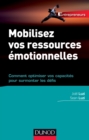 Image for Mobilisez Vos Ressources Emotionnelles: Comment Optimiser Vos Capacites Pour Surmonter Les Defis