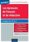 Image for Les Epreuves De Francais Et De Redaction - Concours Fonction Publique - Categories B Et C: Orthographe, Grammaire, Vocabulaire, Redaction
