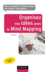 Image for Organisez vos idées avec le mind mapping [electronic resource] /  Jean-Luc Deladrière, Frédéric Le Bihan, Pierre Mongin, Denis Rebaud. 