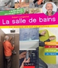 Image for La Salle De Bains: Je Cree, J&#39;installe, Je Pose, Je Repare