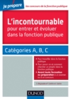 Image for L&#39;incontournable Pour Entrer Et Evoluer Dans La Fonction Publique: Categories A, B, C