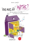 Image for Vous Avez Dit Maths ?: De La Cuisine Au Salon, Des Maths Partout Dans La Maison!