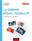 Image for Les capteurs pour Arduino et Raspberry Pi [electronic resource] :  tutoriels et projets /  Tero Karvinen, Kimmo Karvinen, Ville Valtokari. 