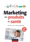 Image for Marketing des produits de santé [electronic resource] /  Marie-Paule Serre, Déborah Wallet-Wodka. 