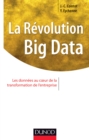 Image for La révolution big data [electronic resource] :  les donnees au cour de la transformation de l&#39;entreprise /  J.-C. Cointot, Y. Eychenne. 