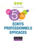 Image for Les 5 Cles Des Ecrits Professionnels Efficaces