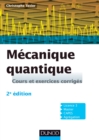 Image for Mécanique quantique [electronic resource] :  cours et exercices corrigés /  Christophe Texier. 