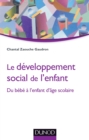 Image for Le développement social de l&#39;enfant [electronic resource] :  du bébéa l&#39;enfant d&#39;age scolaire /  Chantal Zaouche Gaudron. 