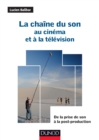 Image for La Chaine Du Son Au Cinema Et a La Television: De La Prise De Son a La Post-Production