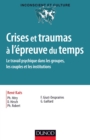 Image for Crises Et Traumas a L&#39;epreuve Du Temps: Le Travail Psychique Dans Les Groupes, Les Couples Et Les Institutions