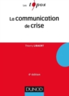 Image for La communication de crise [electronic resource] / Thierry Libaert.