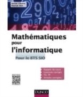 Image for Mathématiques pour l&#39;informatique [electronic resource] : pour le BTS SIO / Xavier Chanet, Patrick Vert.