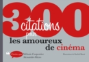 Image for 300 Citations Pour Les Amoureux De Cinema