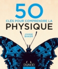 Image for 50 Cles Pour Comprendre La Physique