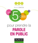 Image for Les 5 Cles Pour Prendre La Parole En Public