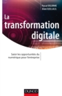 Image for La Transformation Digitale: Saisir Les Opportunites Du Numerique Pour L&#39;entreprise