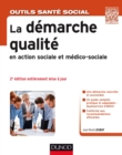 Image for La Demarche Qualite En Action Sociale Et Medico-Sociale - 2E Ed