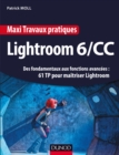 Image for Maxi Travaux Pratiques Lightroom 6/CC - 61 TP Pour Maitriser Lightroom: Des Fondamentaux Aux Fonctions Avancees : 61 TP Pour Maitriser Lightroom